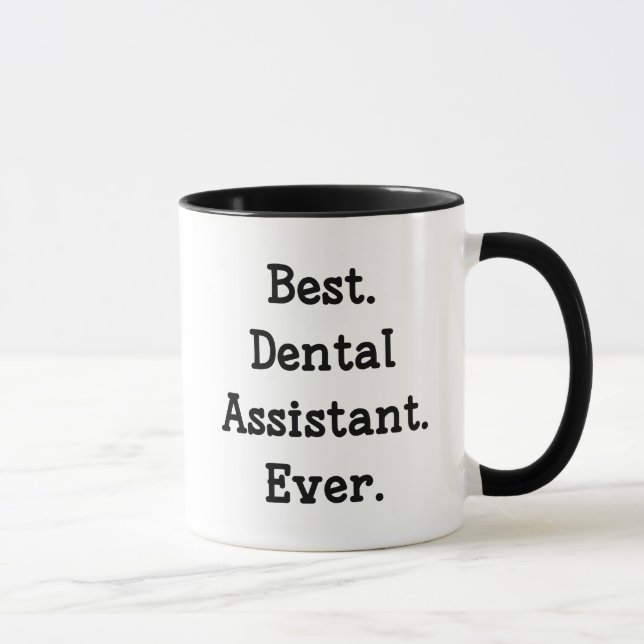 Best. Dental Assistant. Ever. Mug (Right)