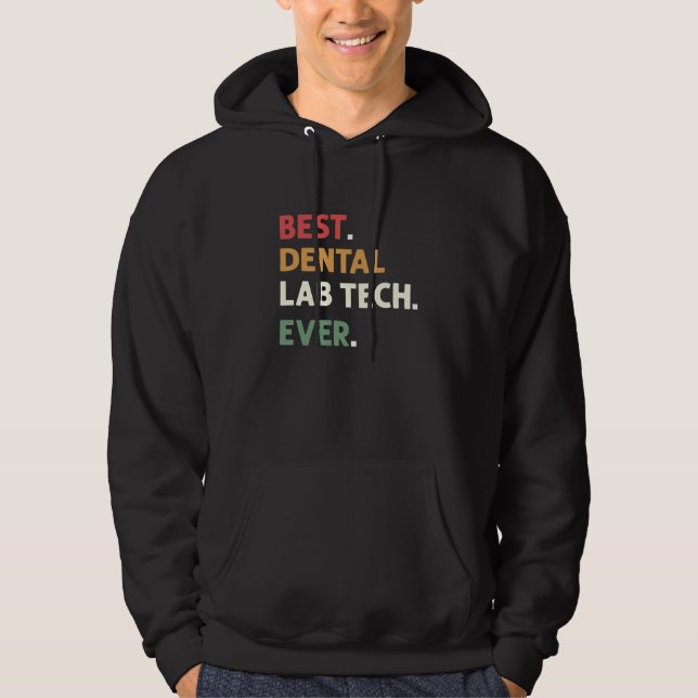 Best Dental Lab Tech Ever Dental Lab Technician Hoodie (Front)