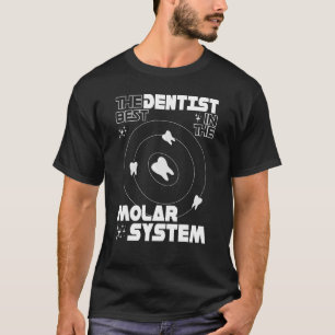 Best Dental Molar System Dentistry Tooth T-Shirt