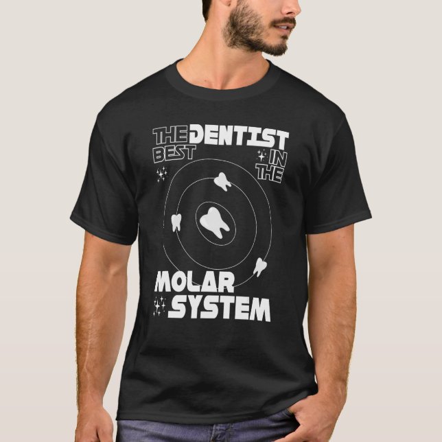 Best Dental Molar System Dentistry Tooth T-Shirt (Front)
