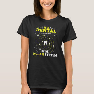 Best Dental Receptionist In The Molar System Dent T-Shirt