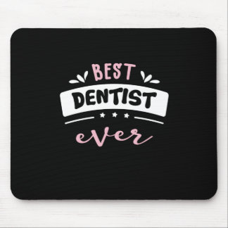 Best Dentist Ever Gift Idea Mouse Pad