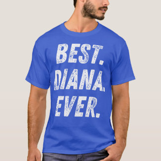 Best Diana Ever Retro First Name Gift T-Shirt