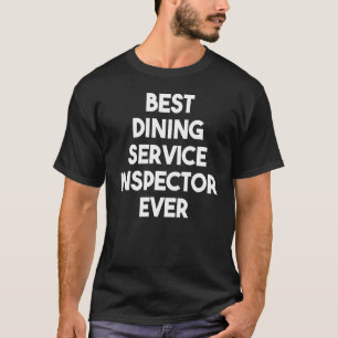 Best Dining Service Inspector Ever T-Shirt