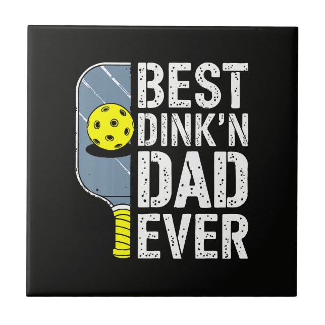 Best Dink'N Dad Ever Pickleball Ceramic Tile (Front)