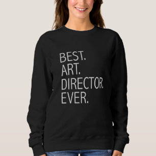 Best Director Ever  Best Directors Graduation Sweatshirt