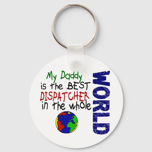Best Dispatcher In World 2 (Daddy) Key Ring (Front)