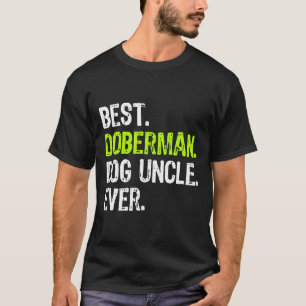 Best Doberman Dog Uncle Ever T-Shirt