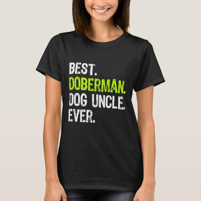 Best Doberman Dog Uncle Ever T-Shirt (Front)