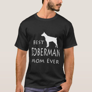 Best Doberman Mom Ever 116 T-Shirt