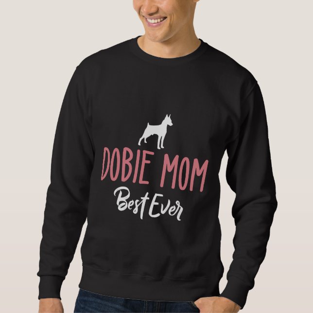 Best Doberman Mum Ever  118 Sweatshirt (Front)