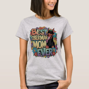 Best Doberman Mum Ever T-Shirt