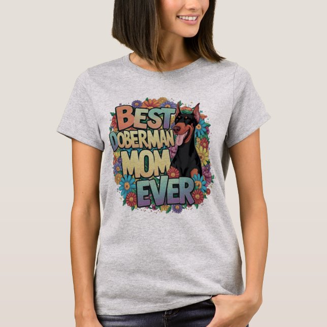 Best Doberman Mum Ever T-Shirt (Front)