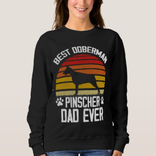 Best Doberman Pinscher Dad Ever Dog Lover 145 Sweatshirt