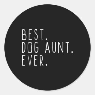 Best Dog Aunt Ever Cute Funny Classic Round Sticker