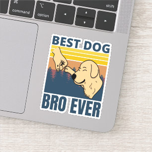 best dog bro ever - dog lover