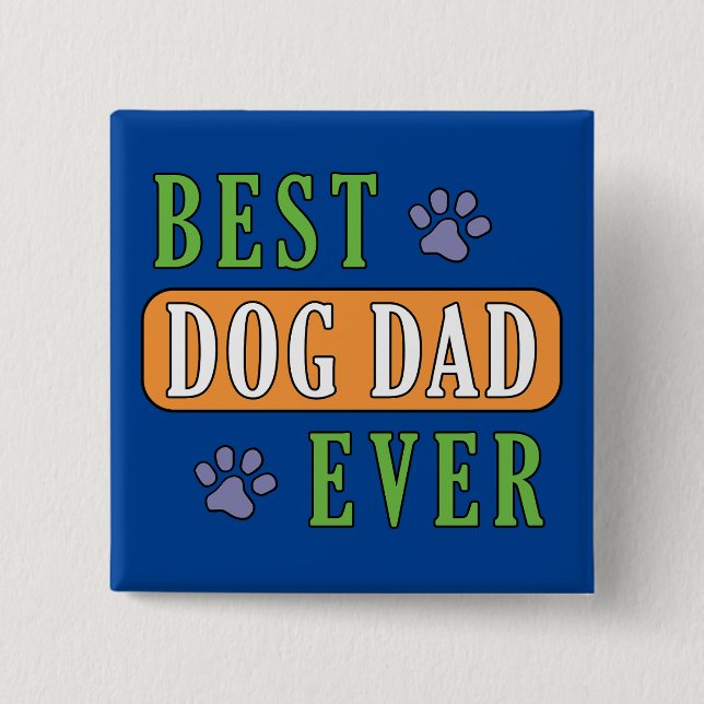 Best Dog Dad Ever  15 Cm Square Badge (Front)