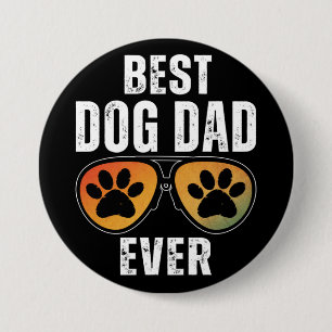 BEST DOG DAD EVER 7.5 CM ROUND BADGE