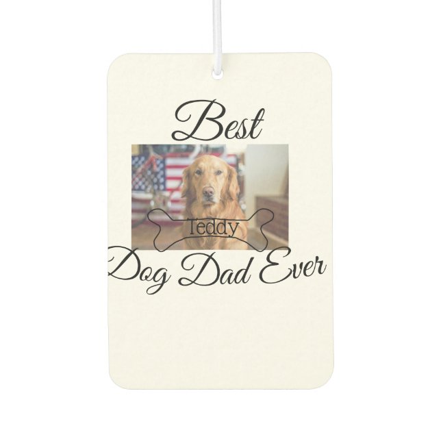 Best dog Dad ever add pet name photo bone golden r Car Air Freshener (Front)
