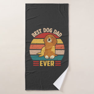 Best Dog Dad Ever  Bath Towel