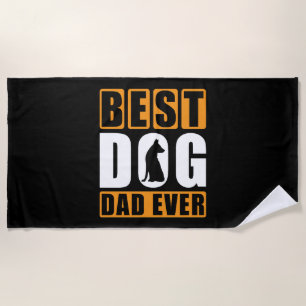 Best Dog Dad Ever Beach Towel