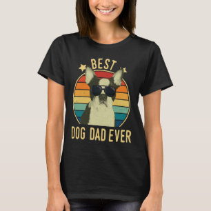 Best Dog Dad Ever Boston Terrier Father Day T-Shirt