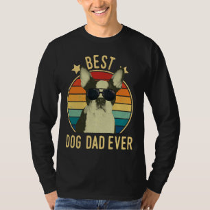 Best Dog Dad Ever Boston Terrier Father Day T-Shirt