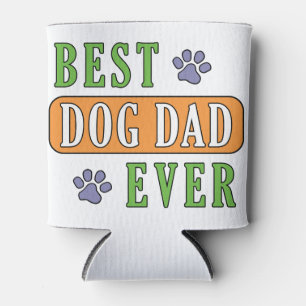 Best Dog Dad Ever    Can Cooler