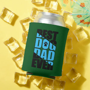 Best Dog Dad Ever Can Cooler