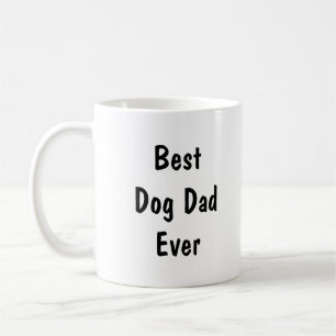 Best Dog Dad Ever Coffee Mug