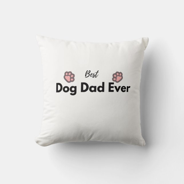 Best Dog Dad Ever  Cushion (Front)