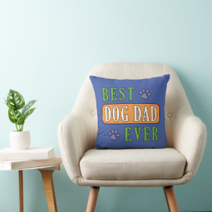 Best Dog Dad Ever      Cushion