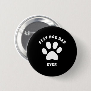Best Dog Dad Ever Custom Text Personalised 6 Cm Round Badge