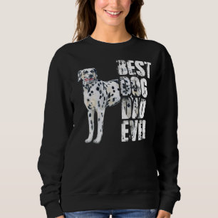 Best Dog Dad Ever Dalmatian Dog Sweatshirt