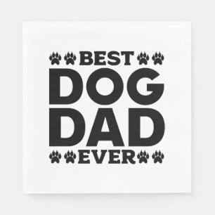 Best Dog Dad Ever - Dog Lover & Dog Owner Father's Napkin
