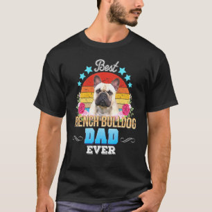 Best Dog Dad Ever French Bulldog Floral Retro Fath T-Shirt