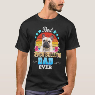 Best Dog Dad Ever French Bulldog Floral Retro Fath T-Shirt