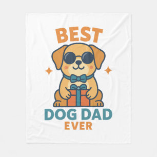 Best Dog Dad Ever � Funny Father's Day Dog Shirt Fleece Blanket