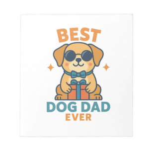 Best Dog Dad Ever � Funny Father's Day Dog Shirt Notepad