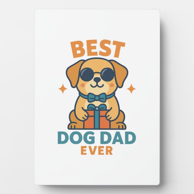 Best Dog Dad Ever � Funny Father's Day Dog Shirt Plaque (Front)
