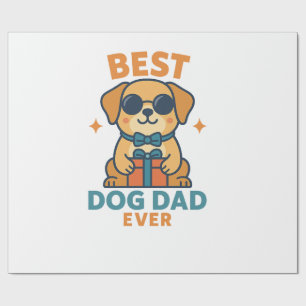 Best Dog Dad Ever � Funny Father's Day Dog Shirt Wrapping Paper