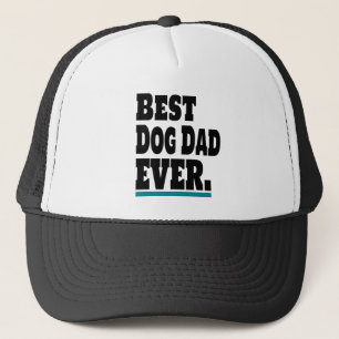Best Dog Dad EVER Funny Trucker Hat