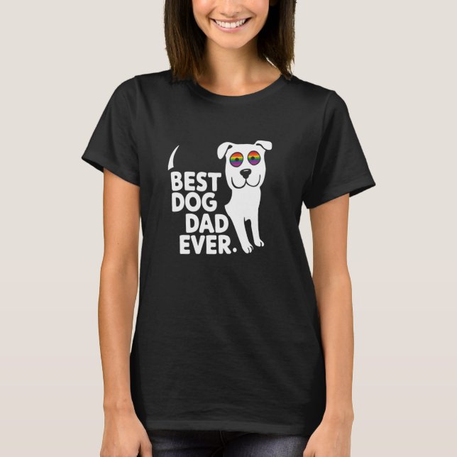 Best Dog Dad Ever Gay Pride Rainbow Dog Lover T-Shirt (Front)