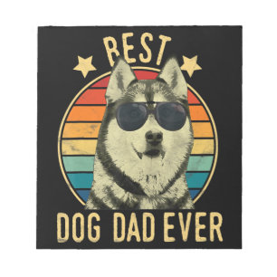 Best dog dad ever Gift for siberian husky dad Notepad