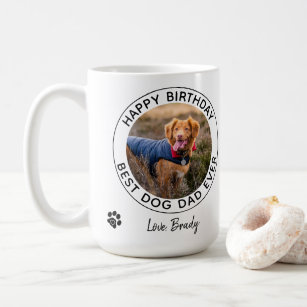 Best Dog Dad Ever - Happy Birthday Pet Photo Coffee Mug