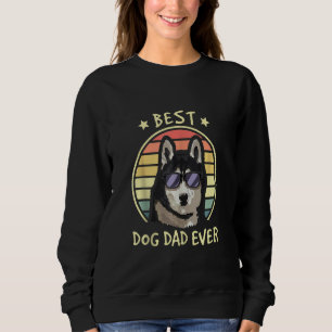 Best Dog Dad Ever Husky Dog Breed Father Dog Lover Sweatshirt