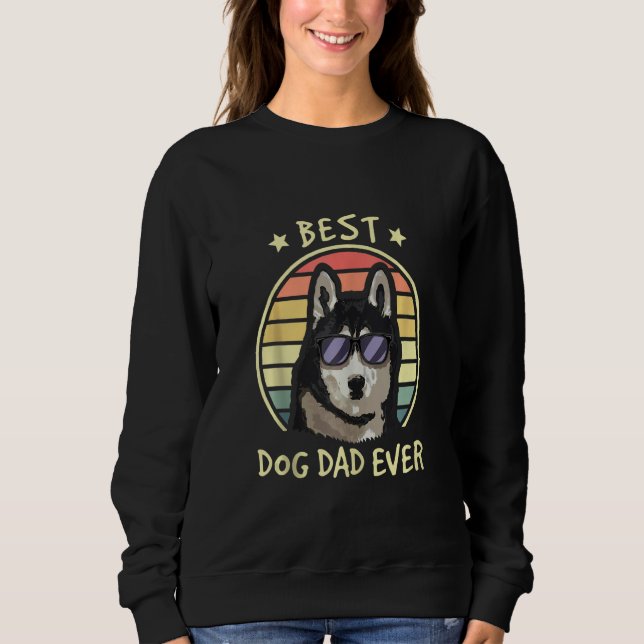 Best Dog Dad Ever Husky Dog Breed Father Dog Lover Sweatshirt (Front)