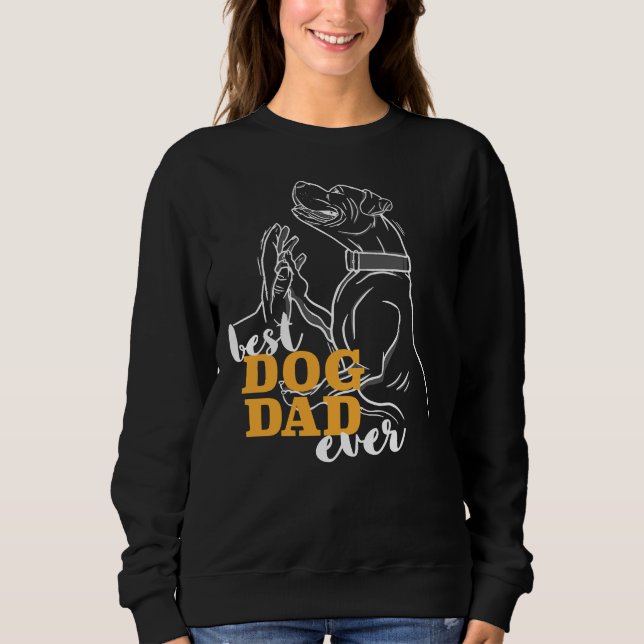 Best Dog Dad Ever I Best Pitbull Boxer Sweatshirt (Front)