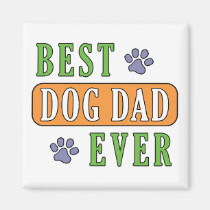 Best Dog Dad Ever  Magnet
