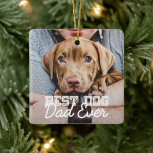 Best Dog Dad Ever Modern Custom Pet Photo Ceramic Ornament
